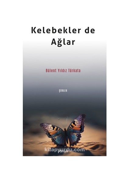 Kelebekler De Ağlar