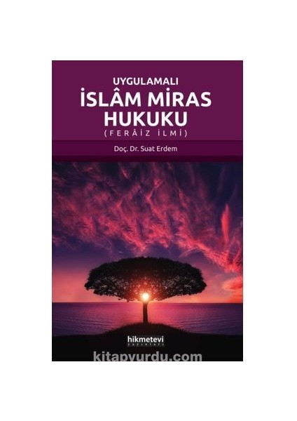Uygulamalı Islam Miras Hukuku (Feraiz Ilmi)