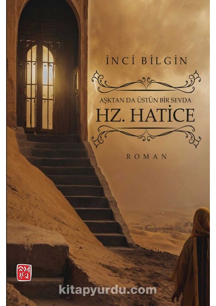 Aşktan Da Üstün Bir Sevda Hz. Hatice