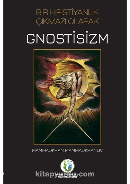 Bir Hıristiyanlık Çıkmazı Olarak Gnostisizm