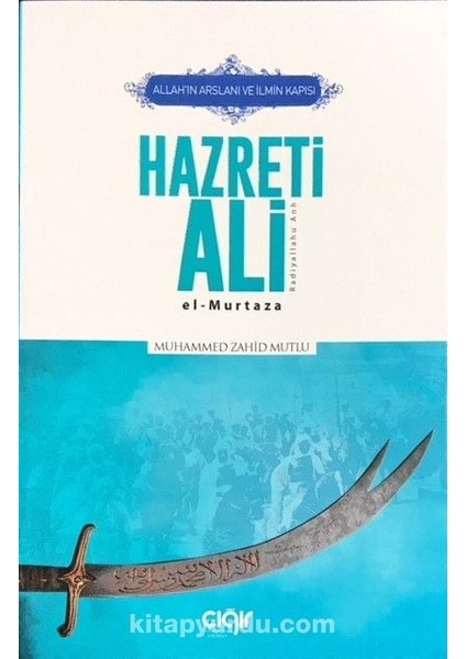 Allah’ın Arslanı ve Ilmin Kapısı Hazreti Ali (R.a.) El- Murtaza