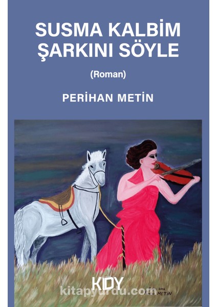 Susma Kalbim Şarkını Söyle