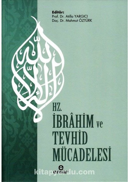 Hz. Ibrahim ve Tevhid Mücadelesi
