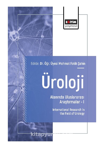 Üroloji Alanında Uluslararası Araştırmalar Â€“ I
