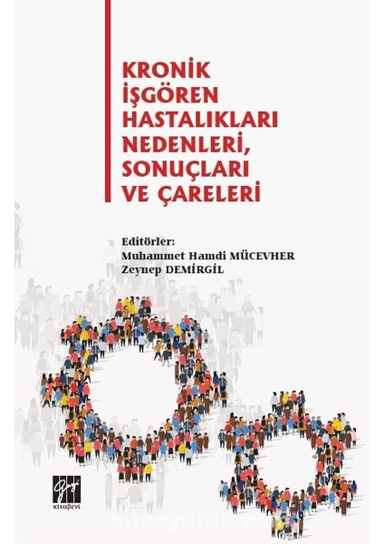 Kronik Işgören Hastalıkları Nedenleri, Sonuçları ve Çareleri