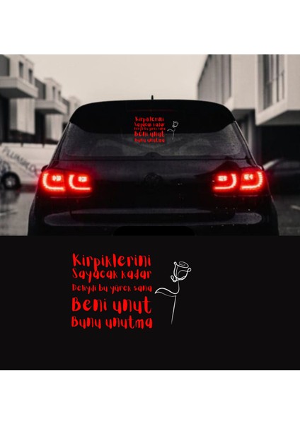 Kirpiklerini Sayacak Kadar Deliydi Bu Yürek Sana Beni Unut Bunu Unutma Araç Arkası Yazı