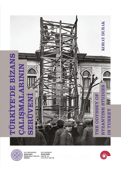 Türkiye’de Bizans Çalışmalarının Serüveni