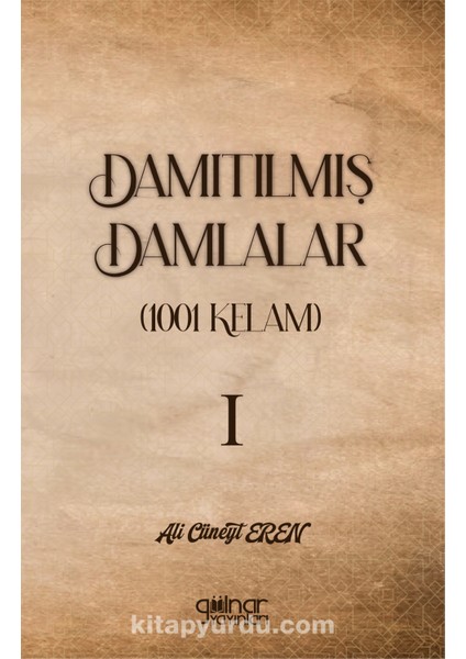 Damıtılmış Damlalar (1001 Kelam) I