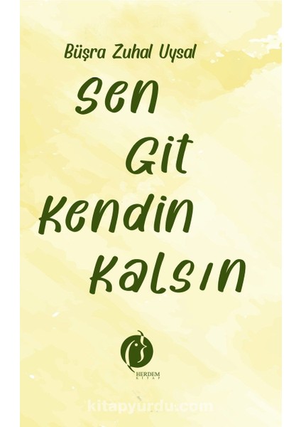 Sen Git Kendin Kalsın