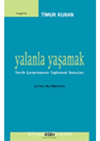 Yalanla Yaşamak/tercih Çarpıtmasının Toplumsal Sonuçları