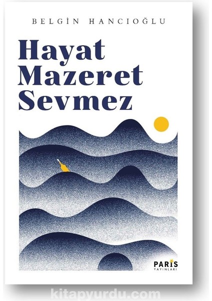 Hayat Mazeret Sevmez