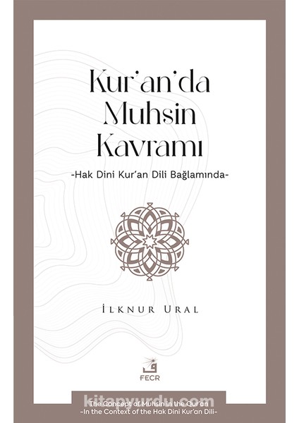Kur’an’da Muhsin Kavramı Hak Dini Kur’an Dili Bağlamında