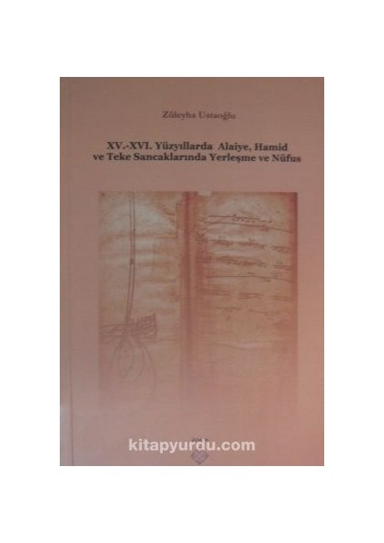 Xv.-Xv. Yüzyıllarda Alaiye, Hamid ve Teke Sancaklarında Yerleşme ve Nüfus