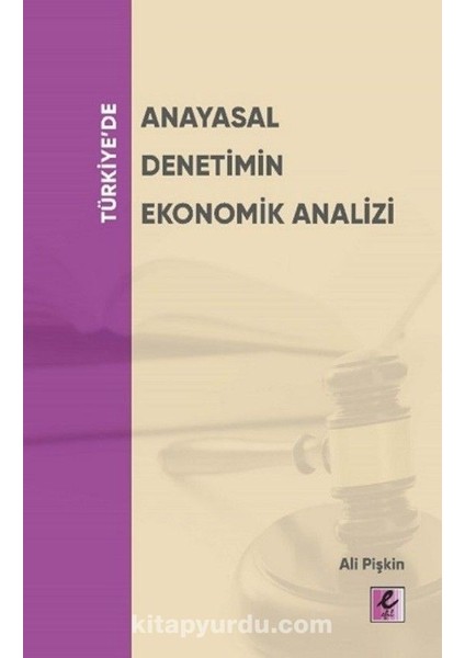 Türkiye'de Anayasal Denetimin Ekonomik Analizi