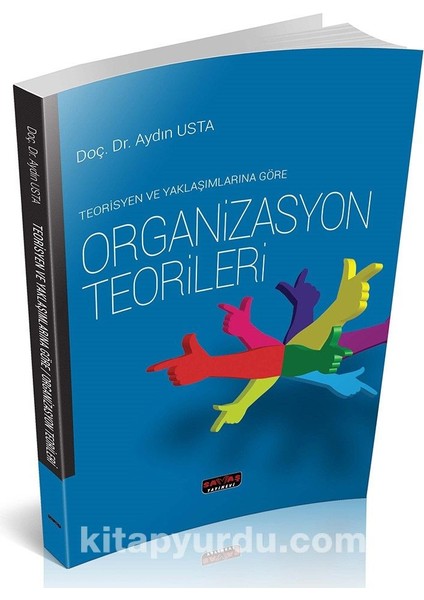 Teorisyen ve Yaklaşımlarına Göre Organizasyon