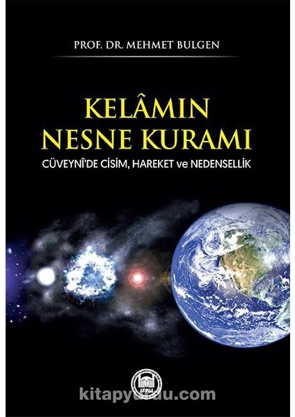 Kelamın Nesne Kuramı Cüveynî’de Cisim, Hareket ve Nedensellik