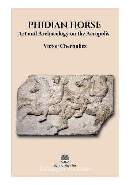 Phidian Horse: Art And Archaeology On The Acropolis