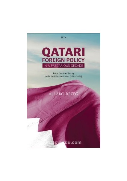Qatari Foreign Policy In A Precarious Decade
