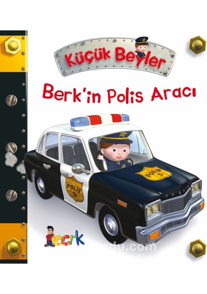 Küçük Beyler / Berk’in Polis Aracı