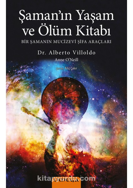 Şaman’ın Yaşam ve Ölüm Kitabı Bir Şamanın Mucizevi Şifa Araçları