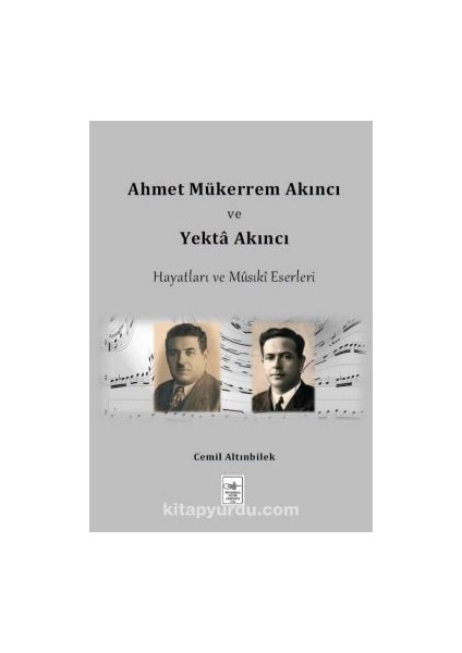 Ahmet Mükerrem Akıncı ve Yekta Akıncı Hayatları ve Müsiki Eserleri