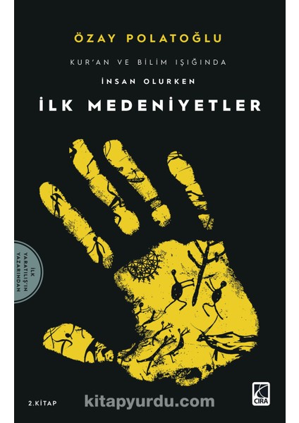 Kur'an ve Bilim Işığında Insan Olurken Ilk Medeniyetler