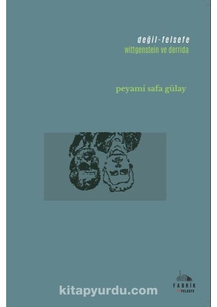 Değil-Felsefe Wittgenstein ve Derrida
