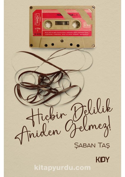 Hiçbir Delilik Aniden Gelmez!