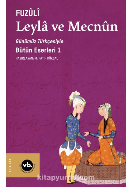 Leyla ve Mecnun Günümüz Türkçesiyle Bütün Eserleri 1