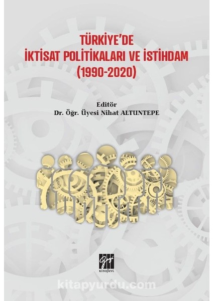 Türkiye'de Iktisat Politikaları ve Istihdam (1990 - 2020)