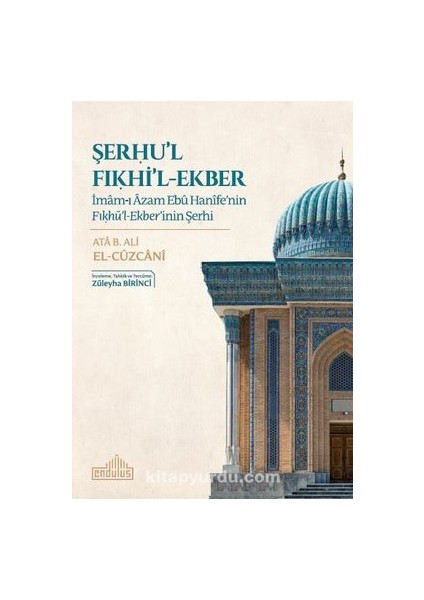 Şerhu'l Fıkhi'l-Ekber Imam-I Azam Ebu Hanife’nin Fıkhü’l-Ekber’inin Şerhi