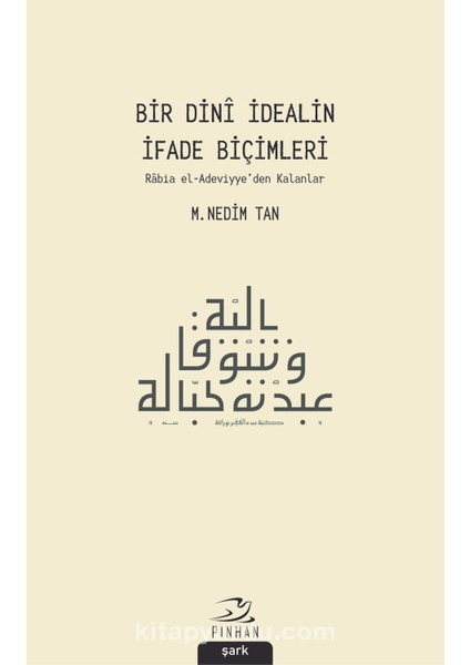 Bir Dini Idealin Ifade Biçimleri Rabia El-Adeviyye’den Kalanlar
