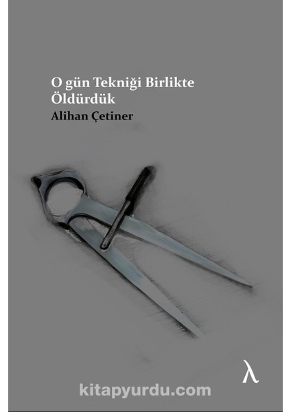 O Gün Tekniği Birlikte Öldürdük