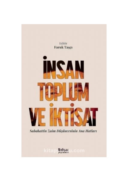 Insan Toplum ve Iktisat Sabahattin Zaim Düşüncesinin Ana Hatları