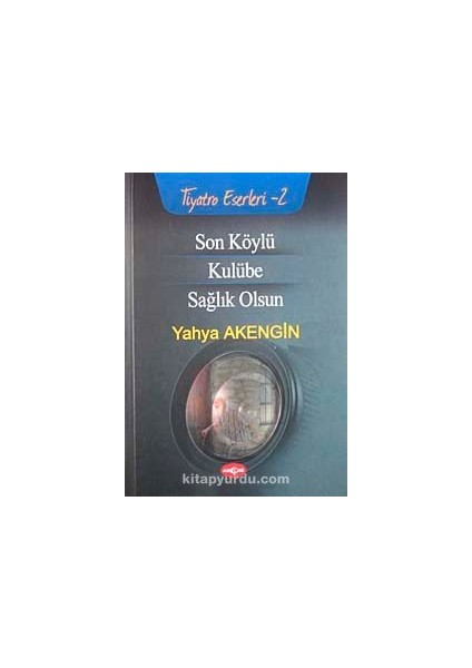 Son Köylü-Kulübe-Sağlık Olsun / Tiyatro 2