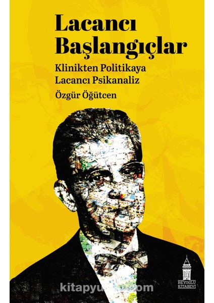 Lacancı Başlangıçlar Klinikten Politikaya Lacancı Psikanaliz