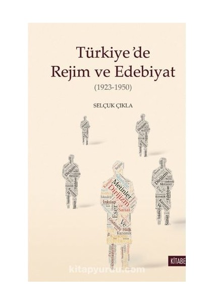 Türkiye’de Rejim ve Edebiyat (1923-1950)