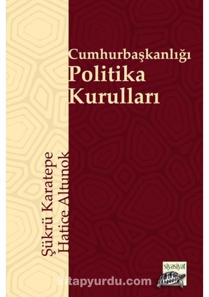 Cumhurbaşkanlığı Politika Kurulları Kamu Politikasının Yeni Aktör ve Süreçleri