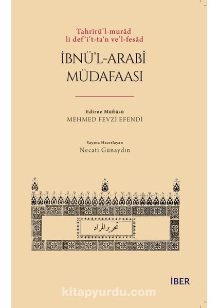 Tahrîrü’l-Murad Li Def‘i’t-Ta‘n Ve’l-Fesad Ibnü’l-Arabî Müdafaası
