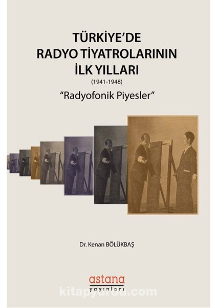 Türkiye'de Radyo Tiyatrolarının Ilk Yılları (1941-1948) Radyofonik Piyesler