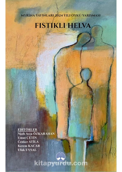 Fıstıklı Helva Myrina Yayınları 2024 Yılı Öykü Yarışması Kitabı