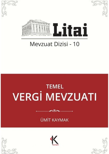 Temel Vergi Mevzuatı / Litai Mevzuat Dizisi 10