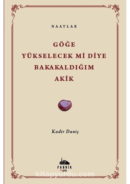 Göğe Yükselecek Mi Diye Bakakaldığım Akik Naatlar