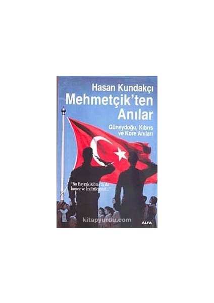 Mehmetçik'ten Anılar Güneydoğu, Kıbrıs ve Kore Anıları