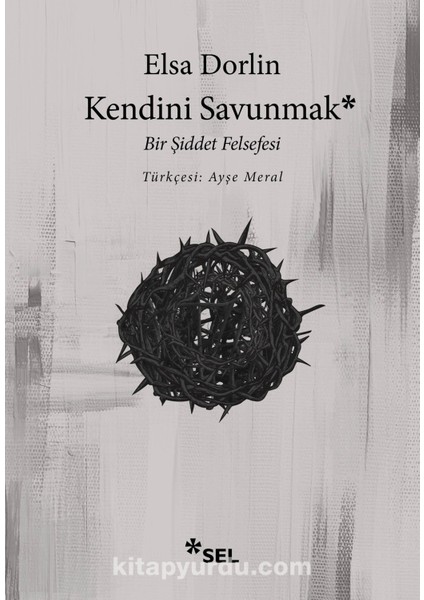 Kendini Savunmak: Bir Şiddet Felsefesi