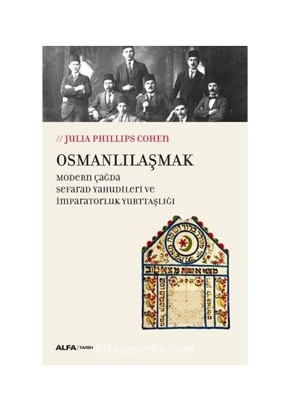 Osmanlılaşmak Modern Çağda Sefarat Yahudileri ve Imparatorluk Yurttaşlığı