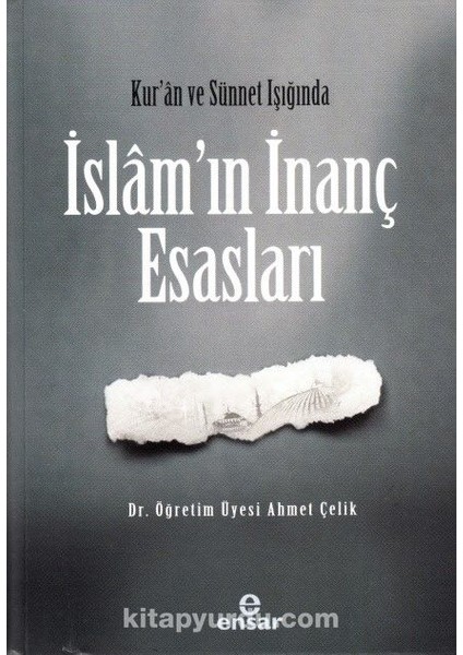 Kur’an ve Sünet Işığında Islam’ın Inanç Esasları