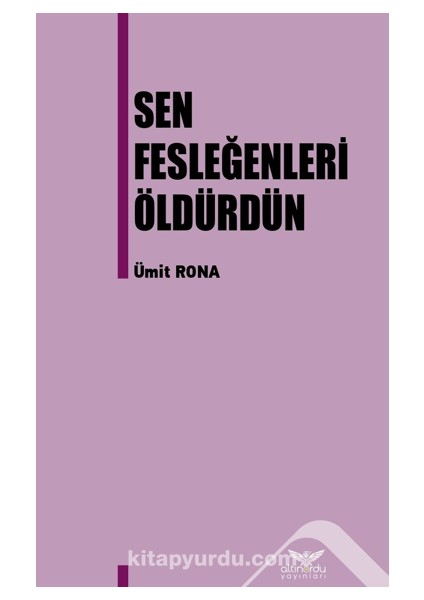 Sen Fesleğenleri Öldürdün