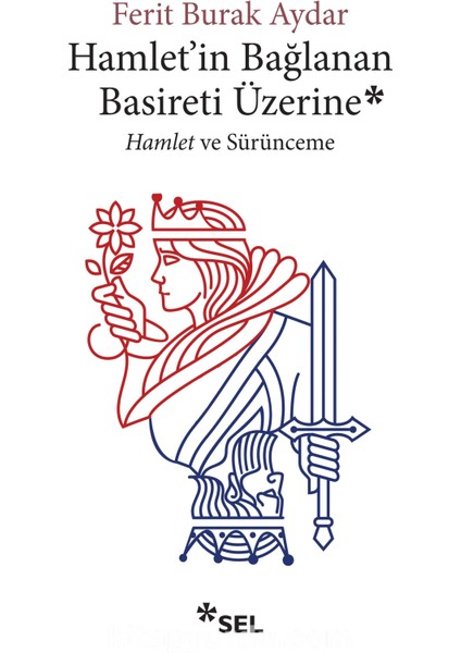 Hamlet'in Bağlanan Basireti Üzerine Hamlet ve Sürünceme
