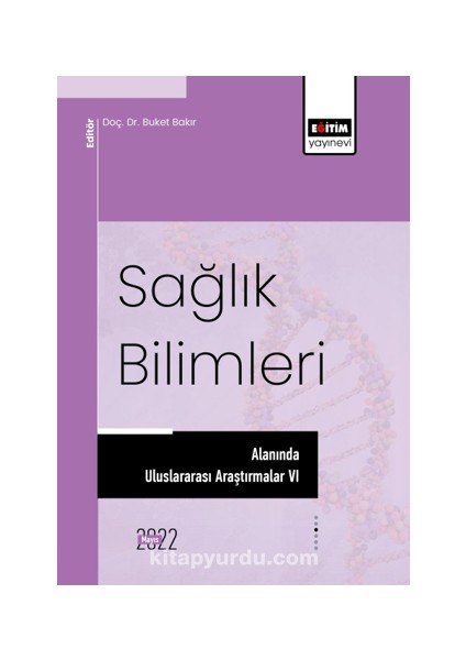 Sağlık Bilimleri Alanında Uluslararası Araştırmalar Vı